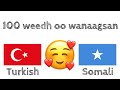 100 weedh oo wanaagsan +  amaan - Turkish + Soomali - (Ku hadla afka hooyo)