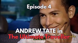 ANDREW TATE in The Ultimate Traveller - Episode 4