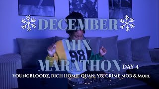 DECEMBER MIX MARATHON | DAY 4 | YOUNGBLOODZ, RICH HOMIE QUAN, YG, CRIME MOB & MORE | TURN UP VIBES!