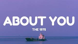 The 1975 - About You (Lyrics)