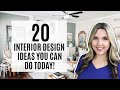 20 Interior Design Ideas to do TODAY!  Supplies you already have!