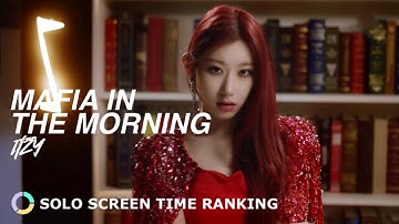 Mafia In The Morning - ITZY | Focus/Solo Screen Time Ranking