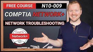 Must Know Network Troubleshooting - CompTIA Network+ N10-009