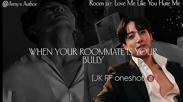[JK FF] When your roommate is your bully (oneshot)