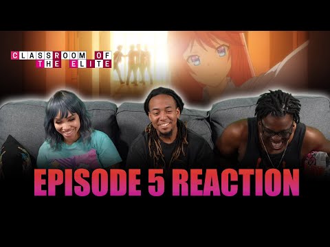 Hell is Other People | Classroom of the Elite Ep 5 Reaction