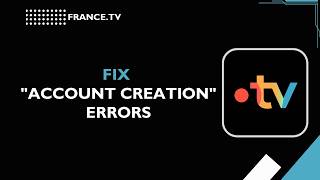 France TV: नए उपयोगकर्ताओं के लिए अकाउंट बनाने में आने वाली त्रुटियों का समाधान screenshot 4