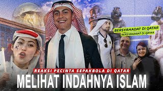 Qatar Membuat Dunia Tertarik Dengan Islam !! Komentar Dunia Melihat Langsung Keindahan Piala Dunia