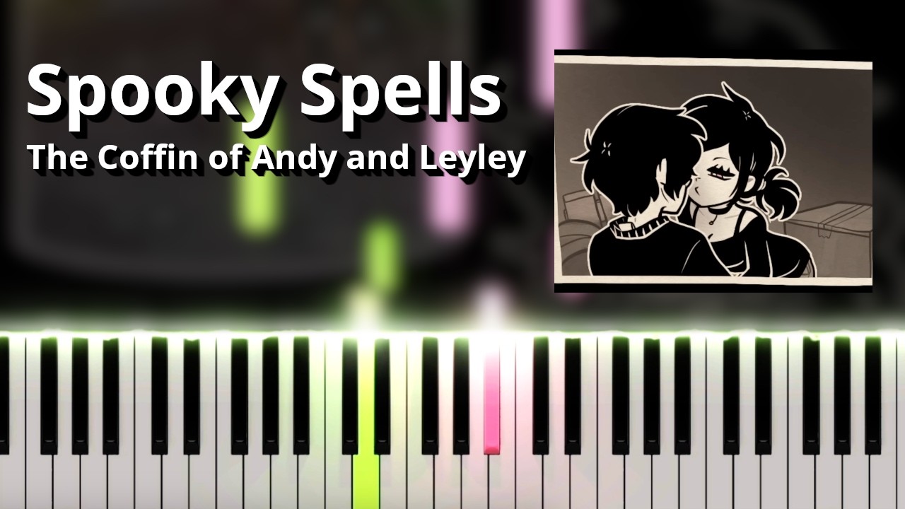 Spooky Spells - The Coffin of Andy and Leyley OST (Piano Tutorial)