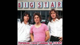 Big Star: Performance Center, Cambridge, MA, 3-31-1974 (FULL CONCERT)