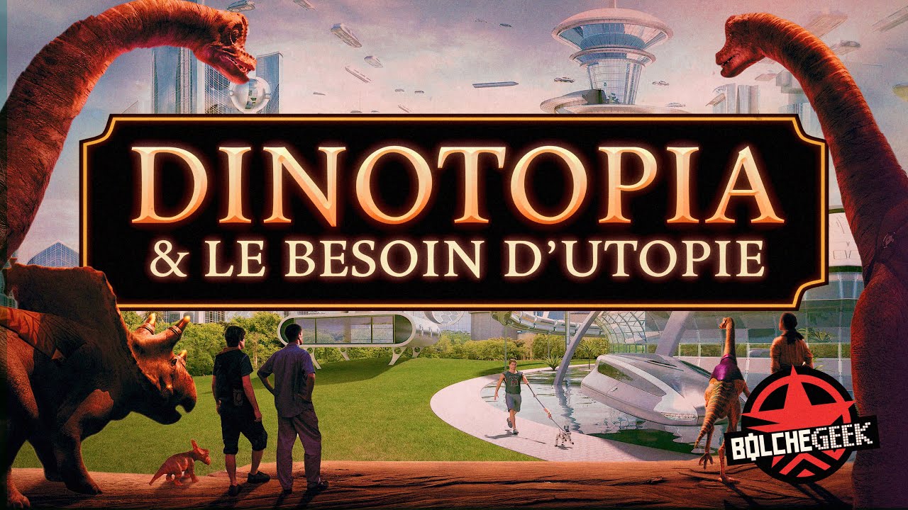 DINOTOPIA : Le problème avec les UTOPIES