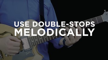 Jazz Guitar Hands-On Lesson #9 - Use Double-Stops Melodically