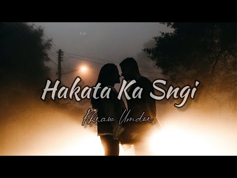 Hakata Ka Sngi • Khraw Umdor ( Long Distance Relationship Love Song )