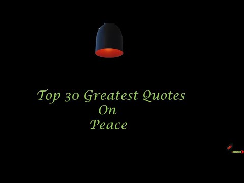 🙏TOP 30 GREATEST QUOTES OF ALL TIME ON PEACE🙏 LISTEN FOR 21 DAYS