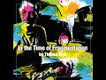 In the time of fragmentation