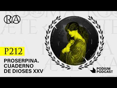 Roma Aeterna - PROSERPINA – Cuaderno de dioses XXV - P212