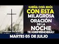 ORACIÓN DE LA NOCHE DE HOY MARTES 05 DE JULIO | SUEÑA CON JESÚS CON ESTA MILAGROSA ORACIÓN