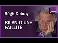 Bilan d'une faillite avec Régis Debray