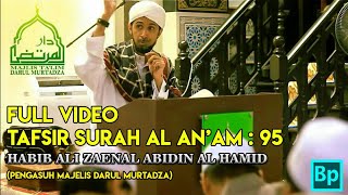 Full Tafsir Surah Al An'am: 95 - Habib Ali Zaenal Abidin Al Hamid