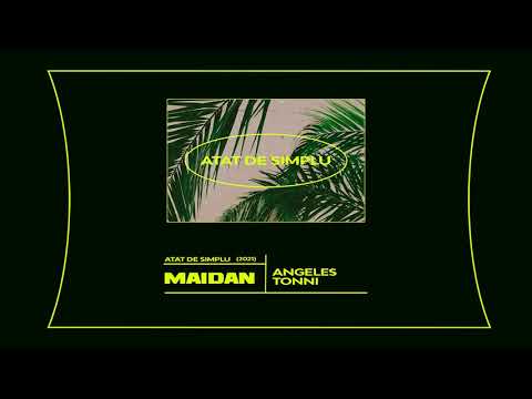 MAIDAN feat. ANGELES & TONNI - ATAT DE SIMPLU
