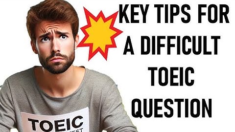 MOST TOEIC CANDIDATES ANSWER THIS QUESTION WRONG! KEY TIPS TO ANSWER A DIFFICULT QUESTION #toeic