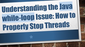 Understanding the Java while-loop Issue: How to Properly Stop Threads