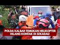 PRESISI UPDATE : POLDA KALBAR TEMUKAN HELIKOPTER HILANG KONTAK DI SEKADAU 18/04/2026 (14.00)