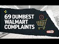 69 Dumbest Complaints Walmart Shoppers Ever Made Mp3 Song