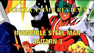 Mecha Anime Reviews: Invincible Steel Man Daitarn 3