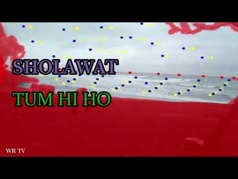 Tum Hi Ho Versi Sholawat Busrolana Sholawat Nabi Sholawat Merdu Sholawatan