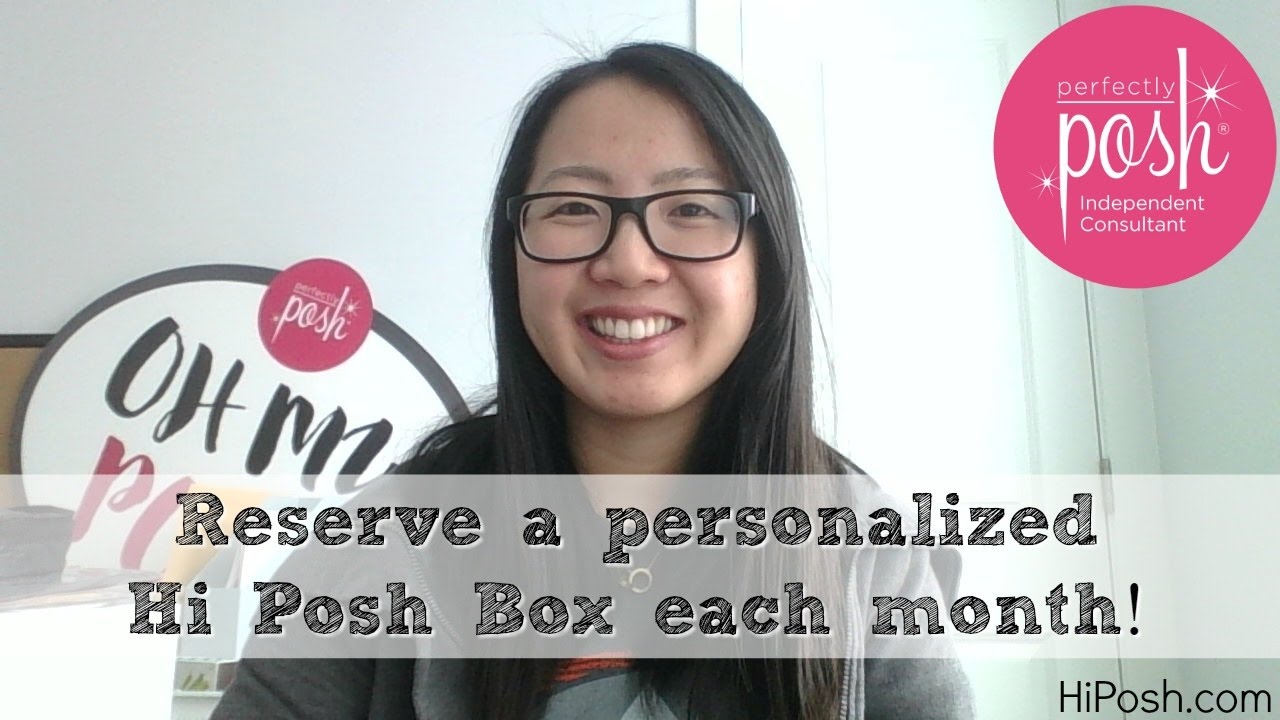 Perfectly Posh | Reserve a personalized Hi Posh Box!