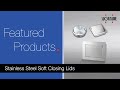 Stainless Steel Soft Closing Lids by Sugatsune