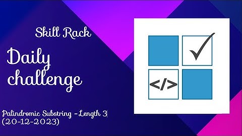 Palindromic Substring - Length 3 | SkillRack | Daily Challenge | ProgramID- 10333