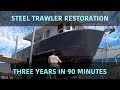 Steel trawler restoration beginning to end