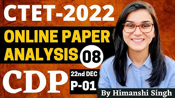 CTET 2022 Online Exam - Previous Year Papers Analysis (CDP) 22nd Dec 2022 Paper-01 by Himanshi Singh