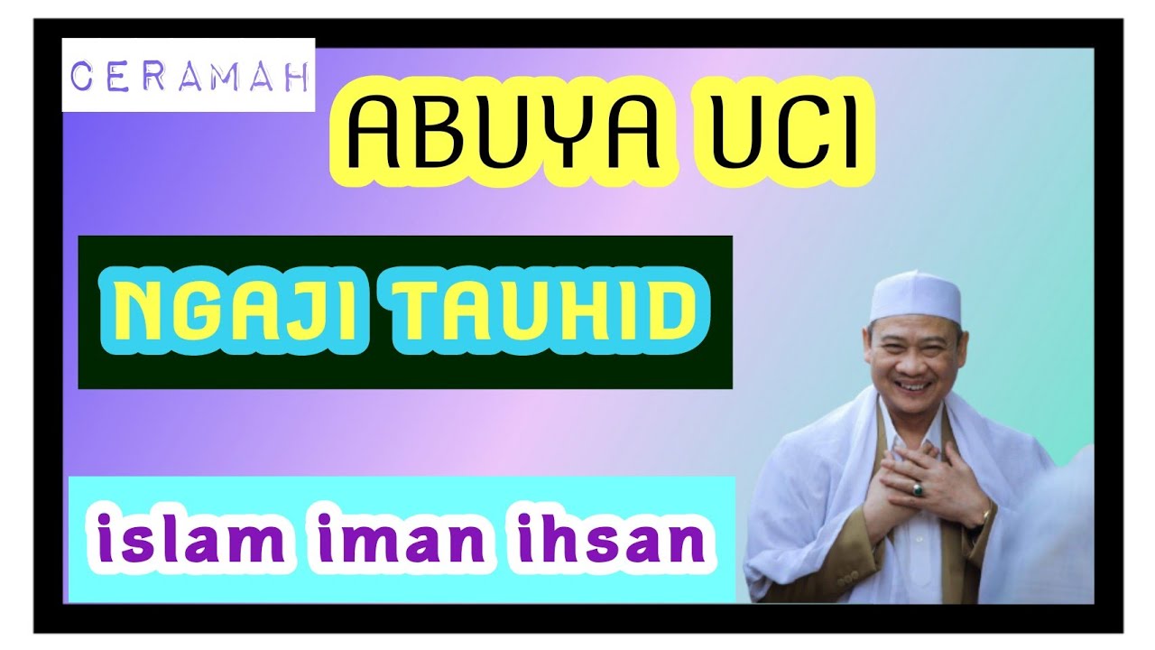 Abuya Uci Ngaji TAUHID