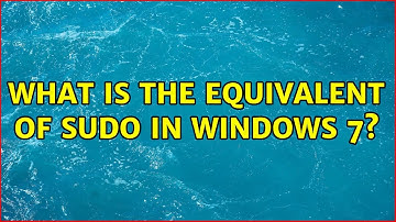 What is the equivalent of sudo in Windows 7? (4 Solutions!!)