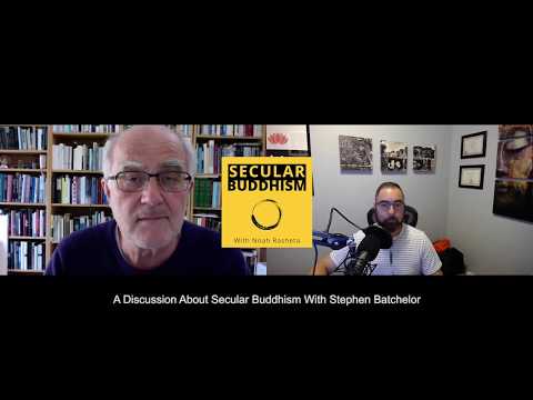 Discussing Secular Buddhism with Stephen Batchelor