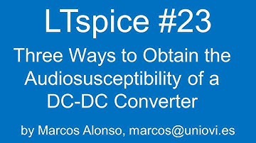 LTspice #23: Three Ways to Obtain the Audiosusceptibility of a DC-DC Converter
