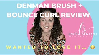 Denman Brush +Bounce  Curl Review | Curly Hair Tutorial & Honest Results