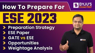 UPSC ESE 2023 Preparation Strategy, Exam Pattern, Weightage Analysis | GATE vs ESE | IES 2023 Exam