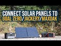 How To Connect Third-Party Solar Panels To Goal Zero/Jackery/Maxoak Power Stations