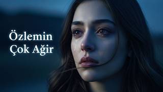 Özlemin Çok Ağır 💔 Unutamadığın Aşkın En Derin Hali (Damar Slow Şarkı)