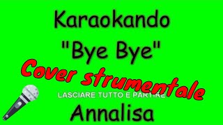 Cover Strumentale - Bye Bye - Annalisa Scarrone ( Testo ) chords