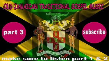 OLD JAMAICAN TRADITIONAL GOSPEL MUSIC PART3