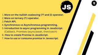Lecture 12 of JS (Fetch API, Introduction to Asynchronous Programming).