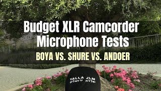 Budget XLR Camcorder Microphone Tests (Boya, Andoer, Shure PGA-48 With Canon XA40)