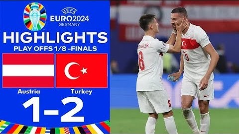 Austria - Turchia 1-2: gol e highlights euro 2024