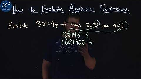 How to Evaluate Algebraic Expressions | Evaluate 3x+4y-6 when x=10 and y=2 | Part 5 of 6