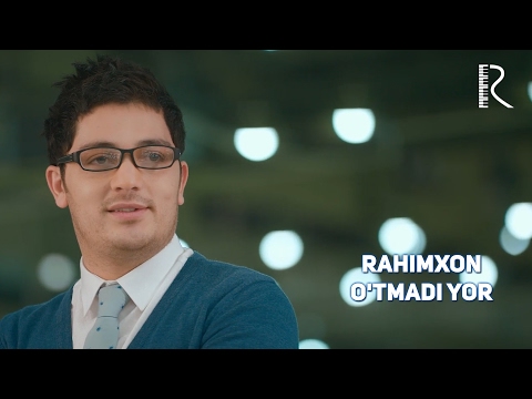 Rahimxon - O'tmadi yor | Рахимхон - Утмади ёр