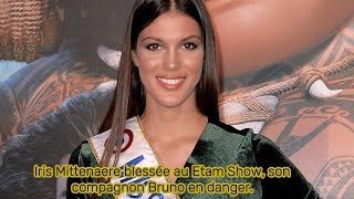 France Lifestyle:Iris Mittenaere blessée au Etam Show, son compagnon Bruno en danger